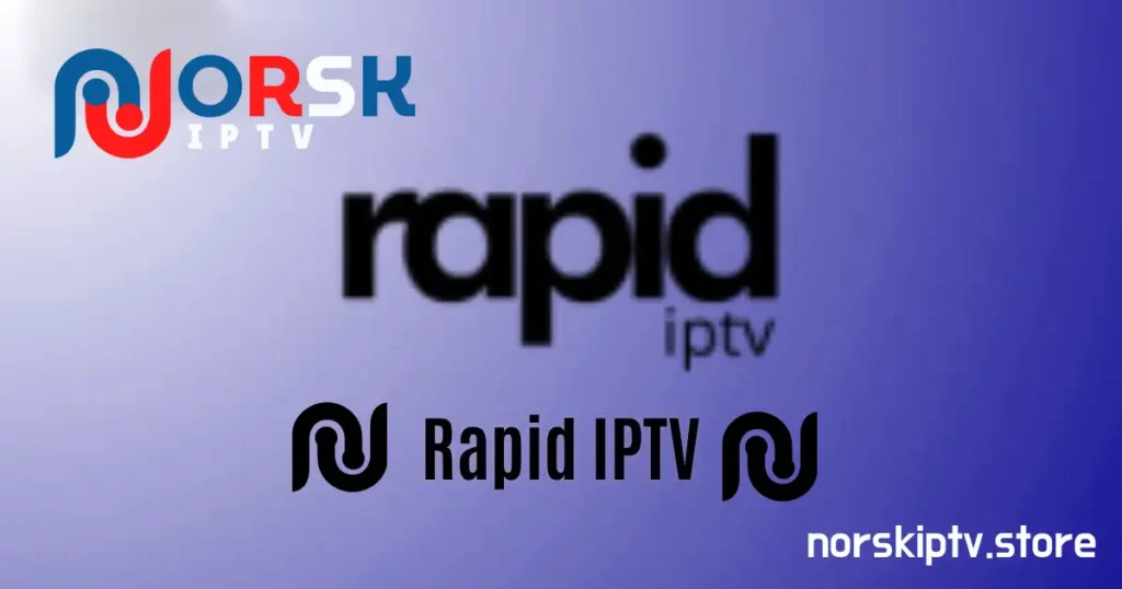 iptv rapid the best iptv in norge